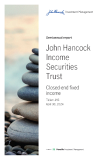 John Hancock Income Securities Trust Fund semiannual report